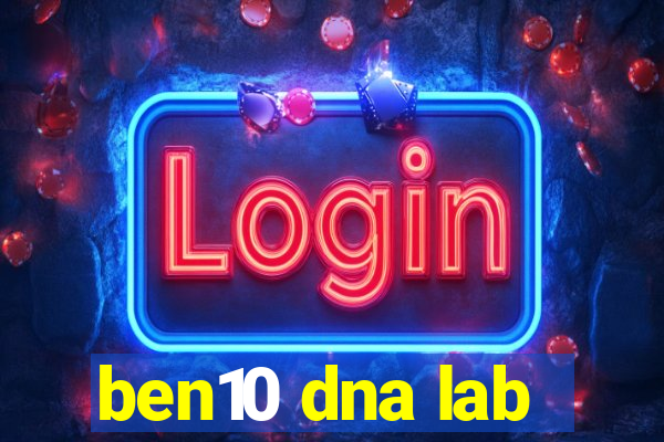 ben10 dna lab